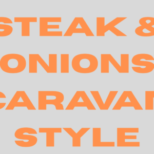 COMBO STEAK & ONIONS CARAVAN STYLE